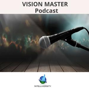 Vision Master podcast from Intelliversity hosted by Robert Steven Kramarz