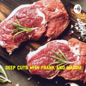 Deep Cuts With Frank And Maddie