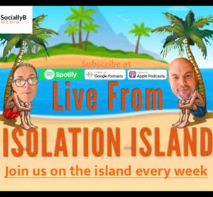 Live from Isolation Island