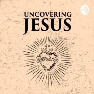 Uncovering Jesus