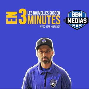 Les nouvelles soccer en 3 minutes