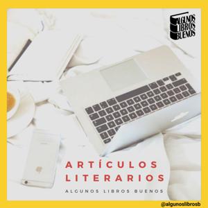 Artículos Literarios - Algunos Libros Buenos