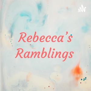 Rebecca’s Ramblings