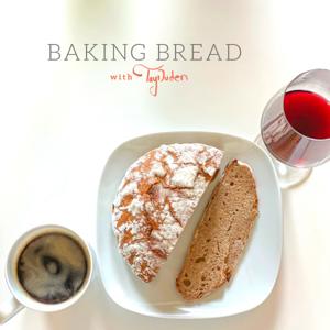 Baking Bread with Tayler Duden