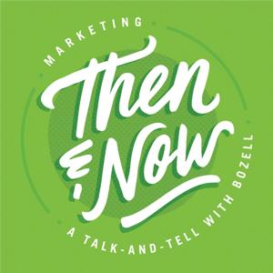 Marketing Then & Now: A Talk-and-tell with Bozell