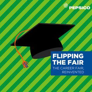 PepsiCo Flipping the Fair: The Career Fair, Reinvented
