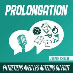 Prolongation - Entretiens avec les acteurs du foot by Johann Crochet