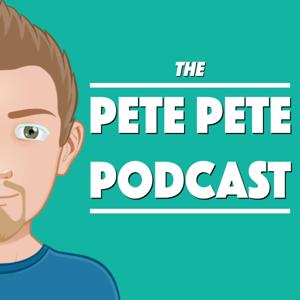 Pete Pete Podcast