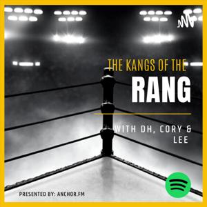 The Kangs of the Rang Podcast