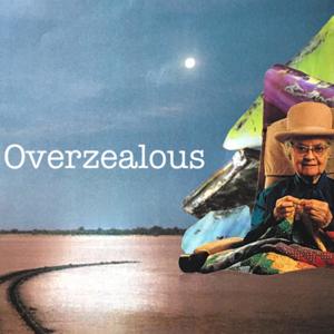 Overzealous