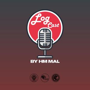 LOGCAST by HM MAL