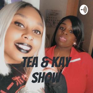 Tea & Kay Show