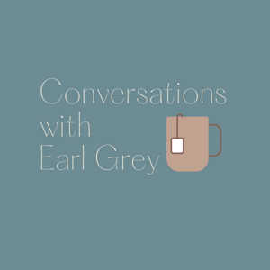 Conversations with Earl Grey