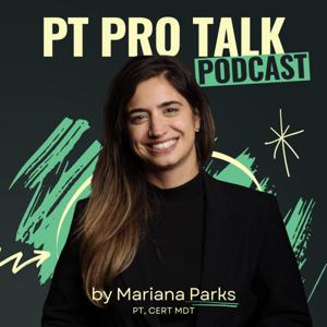 PT Pro Talk by Mariana Hanna Parks