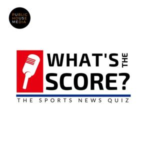 What's The Score? The Sports News Quiz by Public House Media