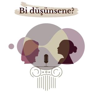 Bi düşünsene?