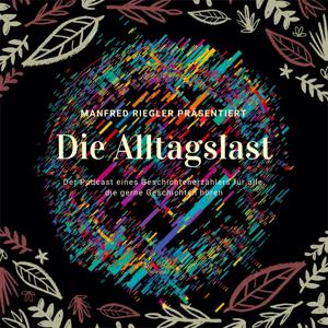 Die Alltagslast - Geschichten und Gedanken aus dem täglichen Leben