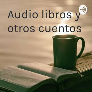 Audio libros y otros cuentos by Aarón Vega