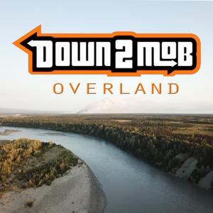 Down2Mob Overland Podcast