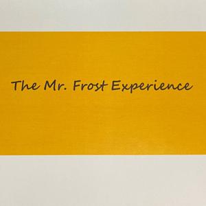 The Mr. Frost Experience