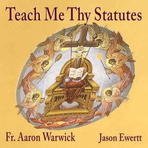 Teach Me Thy Statutes by The Ephesus School