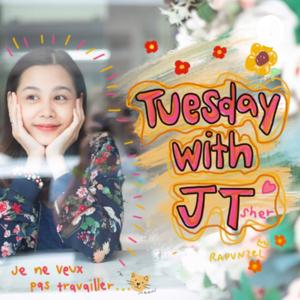 Tuesday with JT