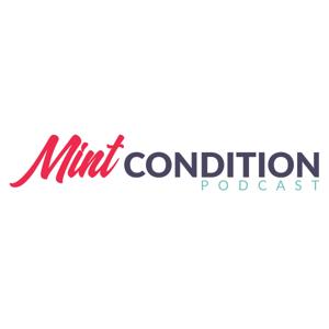 Mint Condition Podcast