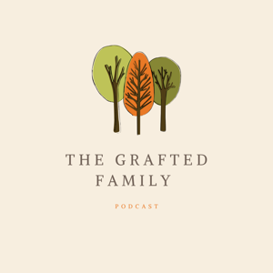 The Grafted Family Podcast