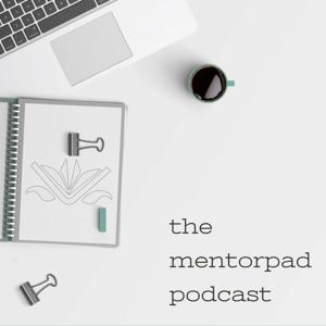 The Mentorpad Podcast