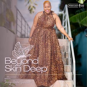 Beyond Skin Deep with Jody-Anne Vanessa