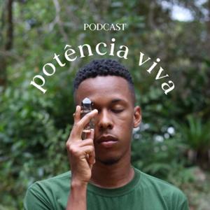 Podcast Potência Viva