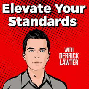 Elevate Your Standards with Derrick Lawter