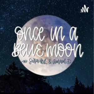 Once in a Blue Moon Podcast