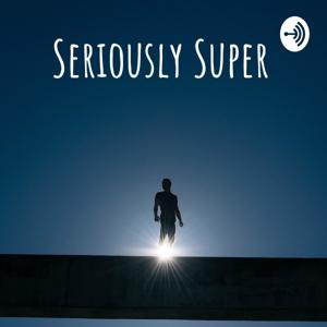 Seriously Super