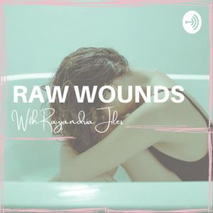 RAW WOUNDS with Rayandria Jiles