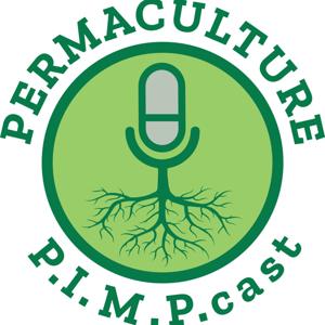 Permaculture P.I.M.P.cast by Permaculture P.I.M.P.cast