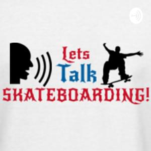 Let's Talk: Skateboarding