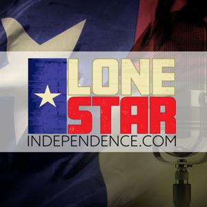 Lone Star Independence Podcast