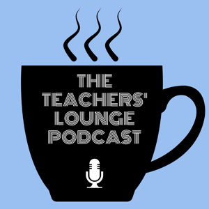 Episodes - The Teacher's Lounge Podcast Network