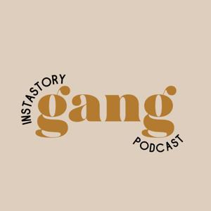 Instastory Gang Podcast