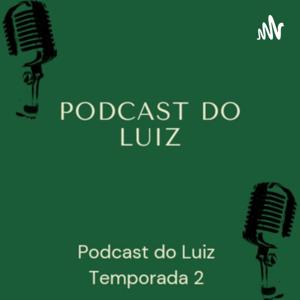 Podcast do Luiz