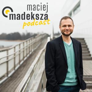 Maciej Madeksza Podcast