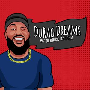 DuragDreams with Derrick Raheem