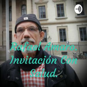 Rafael Amaro. Invitación Con Salud.