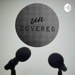 The Uncovered Podcast