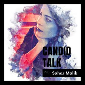 Candid Talk (With Sahar Malik)