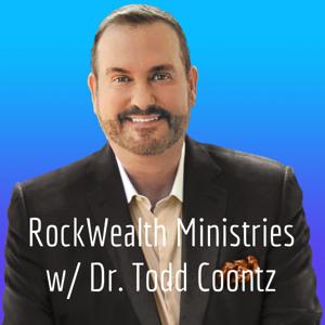 RockWealth Ministries w/ Dr. Todd Coontz