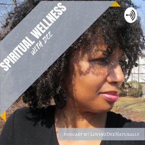 LovingDeeNaturally Podcast