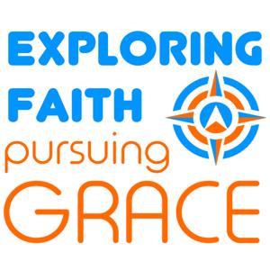 Exploring Faith, Pursuing Grace by Daniel Rogers