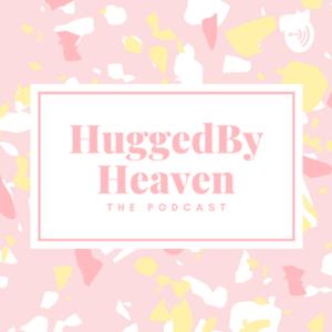 HuggedByHeaven